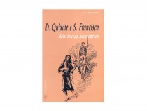 D. Quixote e São Francisco, Dois Loucos Necessários